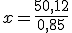 x=\frac{50,12}{0,85}